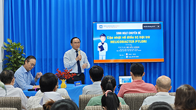 Sinh hoạt Khoa học Chuyên đề: CẬP NHẬT VỀ ĐIỀU TRỊ TIỆT TRỪ HELICOBACTER PYLORI